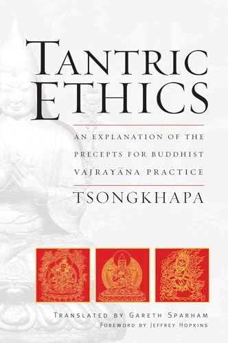 Tantric Ethics: An Explanation of the Precepts for Buddhist Vajrayana Practice