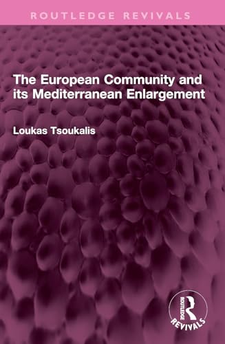 The European Community and its Mediterranean Enlargement (Routledge Revivals) von Routledge