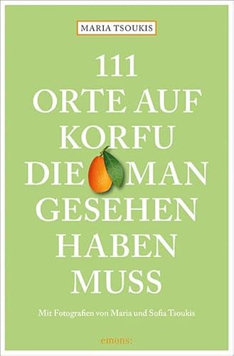 111 Orte auf Korfu, die man gesehen haben muss: Reiseführer