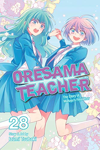 Oresama Teacher, Vol. 28 (ORESAMA TEACHER GN, Band 28) von Simon & Schuster