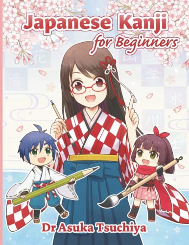 Japanese Kanji for Beginners: Master Basic 140 Kanji characters and related words JLPT N5 level von Ameno Publishing