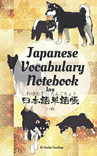 Japanese Vocabulary Notebook Inu: Memorize Japanese Word, Genkouyoushi and lined paper with Checkbox, Kanji reading space, Hiragana, Katakana von Ameno Publishing