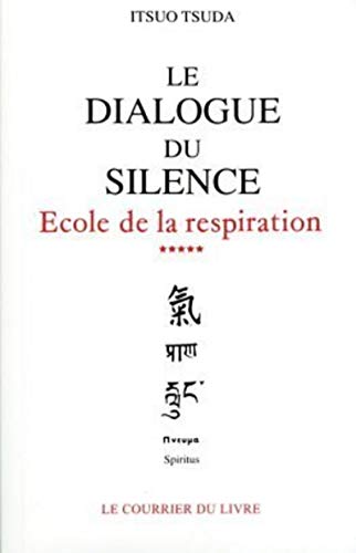 Ecole de la respiration - tome 5 Le dialogue du silence (05) von COURRIER LIVRE