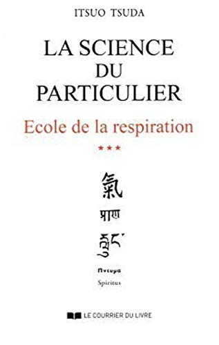 La science du particulier - tome 3 : école de la respiration (03): Tome 3, La science du particulier von COURRIER LIVRE