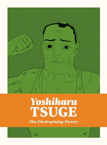 Yoshiharu Tsuge 4: Oba Electroplating Factory von Drawn and Quarterly