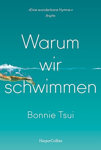 Warum wir schwimmen: Schwimmsport | Hallenbadsaison | »Ein Juwel von einem Buch. Eine Hymne aufs Wasser und unseren Platz darin.« James Nestor, Autor des SPIEGEL-Bestsellers »Breath. Atem« von HarperCollins