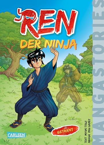 Ren, der Ninja Band 3 – Getarnt: Manga-Stories - Spannende Kinder-Romane mit Manga-Illustrationen von Carlsen