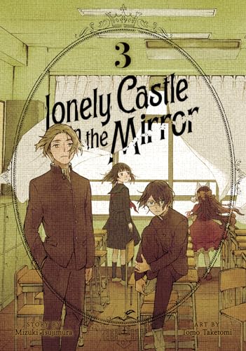 Lonely Castle in the Mirror (Manga) Vol. 3