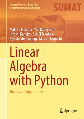 Linear Algebra with Python: Theory and Applications (Springer Undergraduate Texts in Mathematics and Technology) von Springer