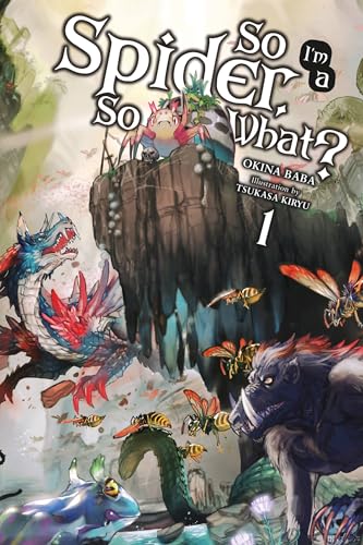 So I'm a Spider, So What? Vol. 1 (light novel): Volume 1 (SO IM SPIDER SO WHAT LIGHT NOVEL SC, Band 1) von Yen Press