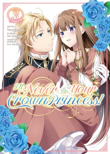 I'll Never Be Your Crown Princess! (Manga) Vol. 3 von Steamship