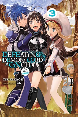 Defeating the Demon Lord's a Cinch (If You've Got a Ringer), Vol. 3: Volume 3 (DEFEATING DEMON LORDS CINCH IF GOT RINGER NOVEL SC, Band 3)