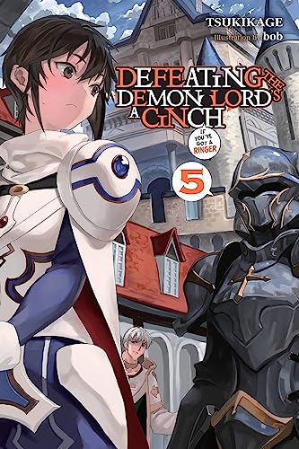 Defeating the Demon Lord's a Cinch (If You've Got a Ringer), Vol. 5 (DEFEATING DEMON LORDS CINCH IF GOT RINGER NOVEL SC) von Yen Press
