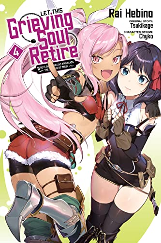 Let This Grieving Soul Retire, Vol. 4 (manga): Woe Is the Weakling Who Leads the Strongest Party (LET THIS GRIEVING SOUL RETIRE GN) von Yen Press