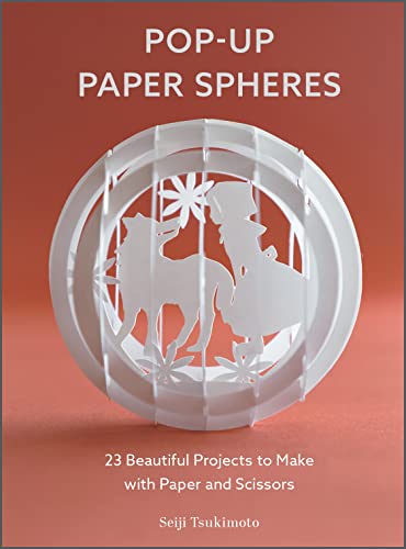 Pop up Paper Spheres: 23 Beautiful Projects to Make With Paper and Scissors (Wonderful Paper Spheres, 1) von Schiffer Publishing
