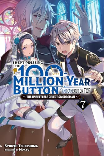 I Kept Pressing the 100-Million-Year Button and Came Out on Top, Vol. 7 (light novel) (I Kept Pressing the 100-million-year Button and Came Out on Top, 7) von Yen Press