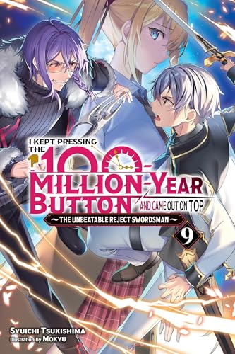 I Kept Pressing the 100-Million-Year Button and Came Out on Top, Vol. 9 (light novel) (KEPT PRESSING 100-MILLION YEAR BUTTON LIGHT NOVEL SC) von Yen Press