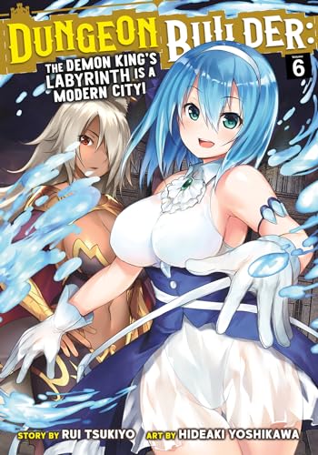 Dungeon Builder: The Demon King's Labyrinth is a Modern City! (Manga) Vol. 6: The Demon King's Labyrinth Is a Modern City! 6 von Seven Seas