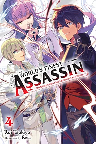 The World's Finest Assassin Gets Reincarnated in Another World as an Aristocrat, Vol. 4 LN: Volume 4 (WORLDS FINEST ASSASSIN REINCARNATED WORLD NOVEL SC) von Yen Press