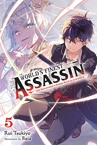 The World's Finest Assassin Gets Reincarnated in Another World as an Aristocrat, Vol. 5 LN: Volume 5 (WORLDS FINEST ASSASSIN REINCARNATED WORLD NOVEL SC) von Yen Press