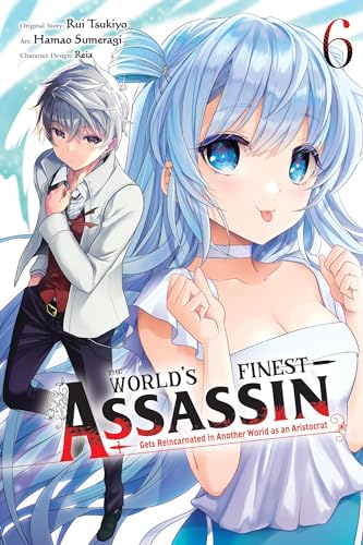 The World's Finest Assassin Gets Reincarnated in Another World as an Aristocrat, Vol. 6 (manga): Volume 6 (WORLDS FINEST ASSASSIN REINCARNATED ANOTHER WORLD GN) von Yen Press