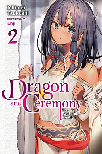 Dragon and Ceremony, Vol. 2 (light novel): The Passing of the Witch (DRAGON & CEREMONY LIGHT NOVEL SC) von Yen Press