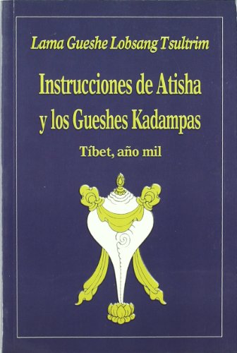 Instrucciones de Atisha y los Gueshes Kadampas : Tíbet año 1000 von EDICIONES DHARMA