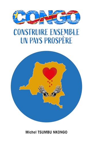 Congo - Construire ensemble un pays prospère von Independently published