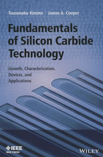 Fundamentals of Silicon Carbide Technology: Growth, Characterization, Devices and Applications (IEEE Press) von Wiley-IEEE Press