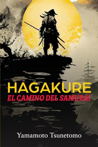 HAGAKURE: El camino del samurái