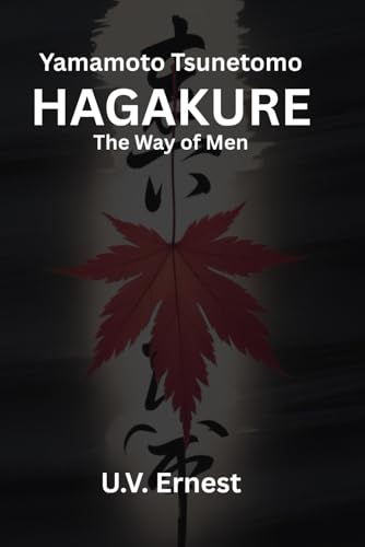Hagakure Annotated: The Way of Men von Independently published