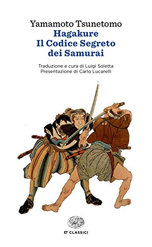 Hagakure. Il codice segreto dei samurai (Einaudi tascabili. Classici) von Einaudi
