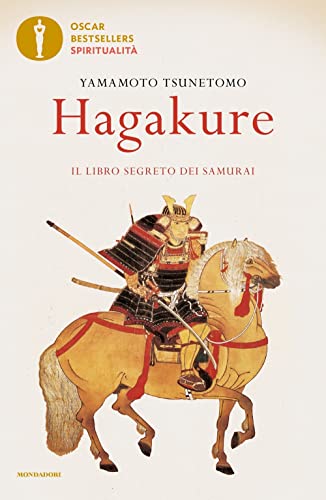 Hagakure. Il libro segreto dei samurai (Oscar bestsellers spiritualità)