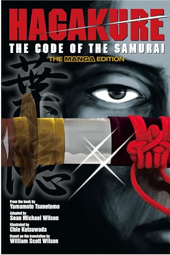 Hagakure: The Code of the Samurai (The Manga Edition)