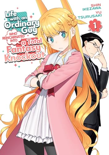 Life with an Ordinary Guy Who Reincarnated Into a Total Fantasy Knockout Vol. 1 Life with an Ordinary Guy Who Reincarnated Into a Total Fantasy Knockout Vol. 1