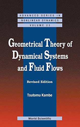 Geometrical Theory of Dynamical Systems and Fluid Flows (Advanced Series in Nonlinear Dynamics) von World Scientific Publishing Company