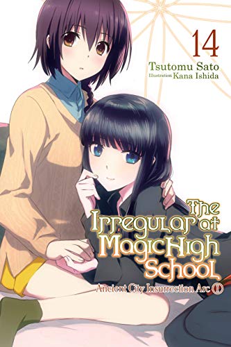 The Irregular at Magic High School, Vol. 14 (light novel): Ancient City Insurrection Arc, Part I (IRREGULAR AT MAGIC HIGH SCHOOL LIGHT NOVEL SC)