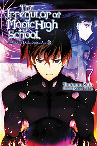 The Irregular at Magic High School, Vol. 7 (light novel): Yokohama Disturbance Arc Part II von Yen on