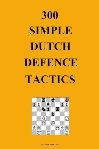 300 Simple Dutch Defence Tactics