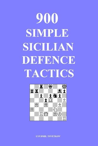 900 Simple Sicilian Defence Tactics von Independently published