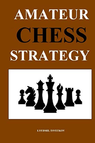 Amateur Chess Strategy