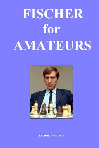 Fischer for Amateurs von Independently published