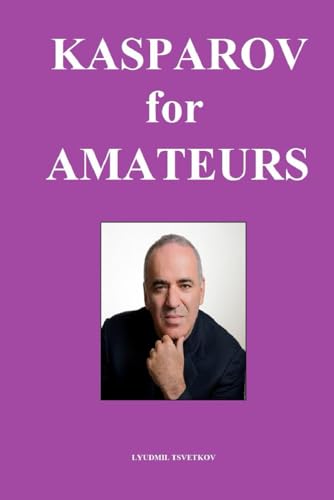 Kasparov for Amateurs
