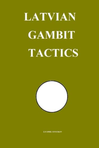 Latvian Gambit Tactics (Chess Opening Tactics) von Independently published