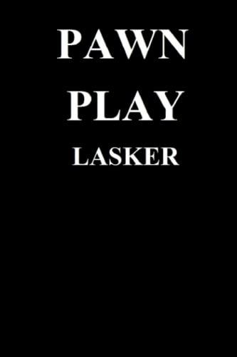 Pawn Play: Lasker