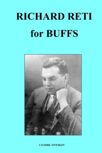 Richard Reti for Buffs (Chess Players for Buffs)