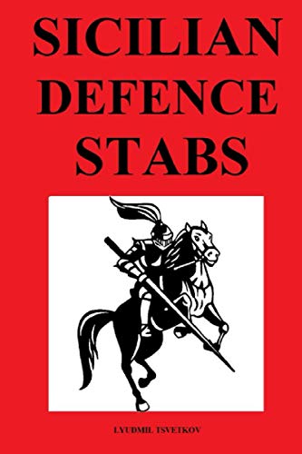 Sicilian Defence Stabs (Chess Opening Stabs, Band 2) von Independently published