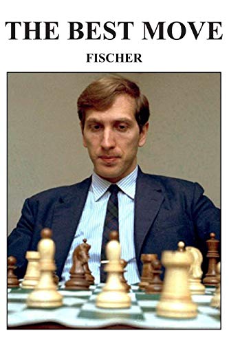 The Best Move: Fischer (Chess Legends, Band 1)