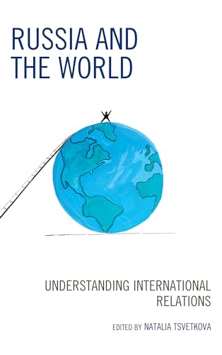 Russia and the World: Understanding International Relations (Russian, Eurasian, and Eastern European Politics) von Lexington Books