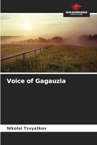 Voice of Gagauzia: DE von Our Knowledge Publishing